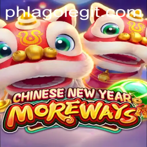 Unlock the Thrills of CHINESENEWYEARMOREWAYS: A Comprehensive Guide